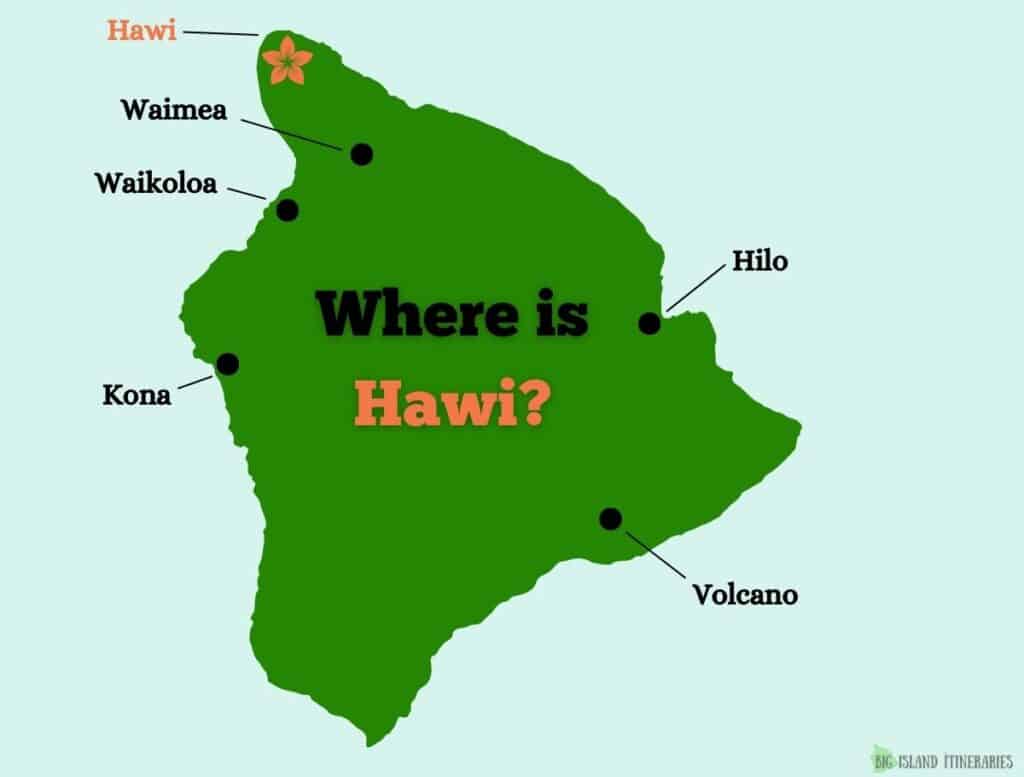 Map of the Big Island of Hawaii showing the location of Hawi at the northern tip with nearby towns labeled "Waimea", "Waikoloa", "Kona", "Hilo", and "Volcano". Large text in the center reads "Where is Hawi?" to help travelers understand where this small town is located when planning things to do Hawi.